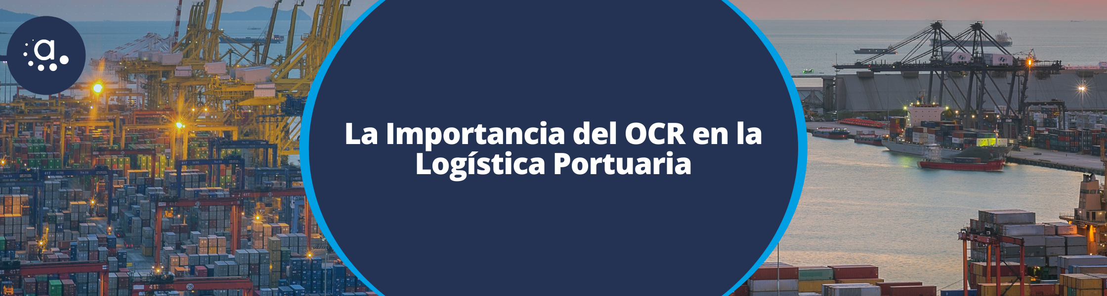 La importancia del OCR en la Logística Portuaria